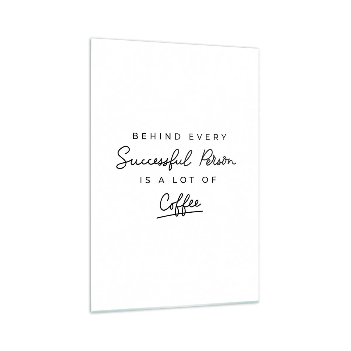 Quadro su vetro - Una citazione minimalista sul successo e sul caffè su sfondo bianco. - 70x100cm - Il segreto del successo - Decorazione murale moderna per soggiorno e camera da letto ARTTOR