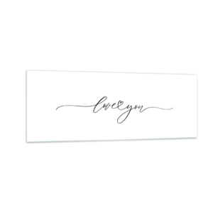 Quadro su vetro - La scritta "Ti amo" in un carattere elegante - 140x50cm - Bianco e nero - Decorazione murale moderna per soggiorno e camera da letto ARTTOR