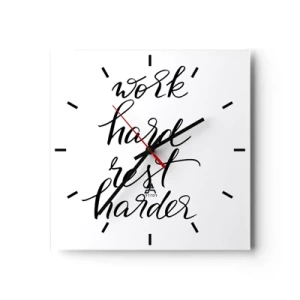 Orologio da parete - Orologio in Vetro - Lavora duro e riposa ancora di più, citazione su sfondo bianco - 30x30cm - L'equilibrio della vita - Decorazione murale moderna per soggiorno e camera da letto ARTTOR