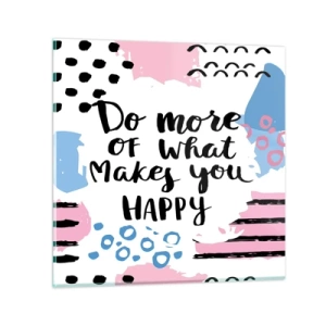 Quadro su vetro - Come essere felici - 60x60 cm