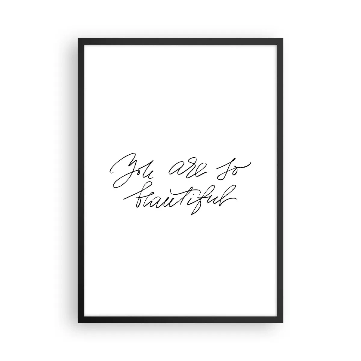 Poster in cornice nera - Scritta nera "Sei così bella" su sfondo bianco - 50x70cm - Davvero, credimi... - Decorazione murale moderna per soggiorno e camera da letto ARTTOR