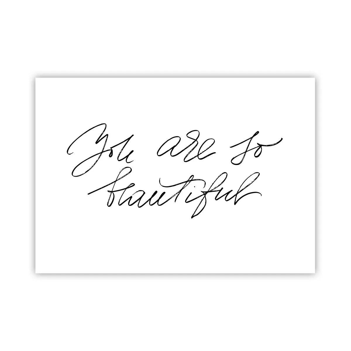 Poster - Scritta in bianco e nero "Sei così bella" - 100x70cm - Davvero, credimi... - Decorazione murale moderna per soggiorno e camera da letto ARTTOR