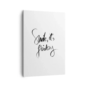 Quadro su tela - Stampe su Tela - Scritta in bianco e nero Sorridi, è venerdì - 50x70cm - Vera gioia - Decorazione murale moderna per soggiorno e camera da letto ARTTOR