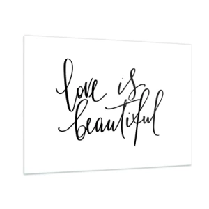 Quadro su vetro - La citazione "l'amore è bello" in uno stile elegante, scritto a mano su uno sfondo bianco - 100x70cm - Leggi e ripeti - Decorazione murale moderna per soggiorno e camera da letto ARTTOR
