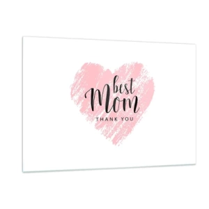 Quadro su vetro - Un cuore rosa con la scritta "Best Mom" su sfondo bianco - 120x80cm - È sempre il momento giusto - Decorazione murale moderna per soggiorno e camera da letto ARTTOR