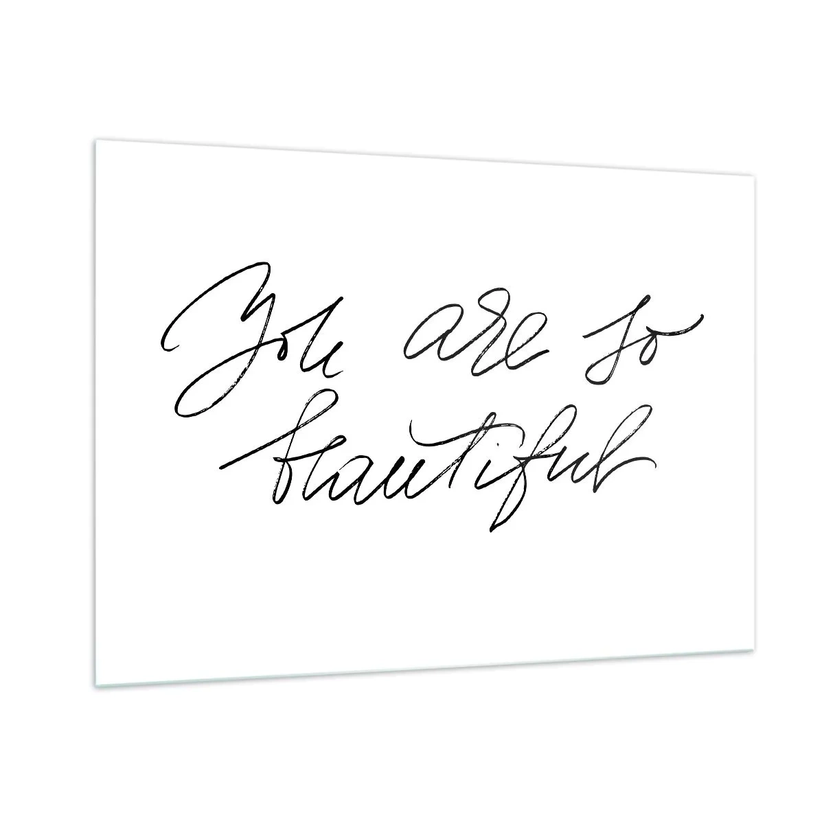 Quadro su vetro - Citazione "Sei così bella" in uno stile elegante e calligrafico - 100x70cm - Davvero, credimi... - Decorazione murale moderna per soggiorno e camera da letto ARTTOR