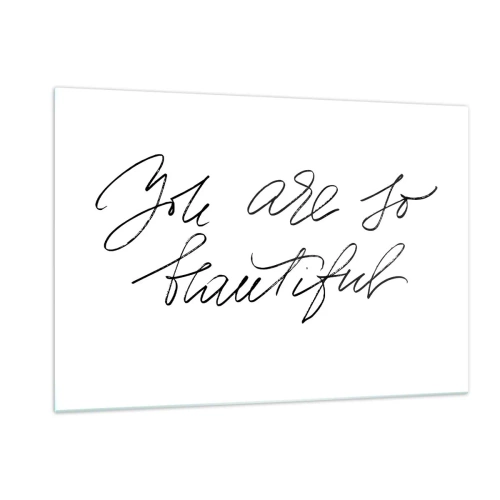 Quadro su vetro - Citazione "Sei così bella" in uno stile elegante e calligrafico - 120x80cm - Davvero, credimi... - Decorazione murale moderna per soggiorno e camera da letto ARTTOR