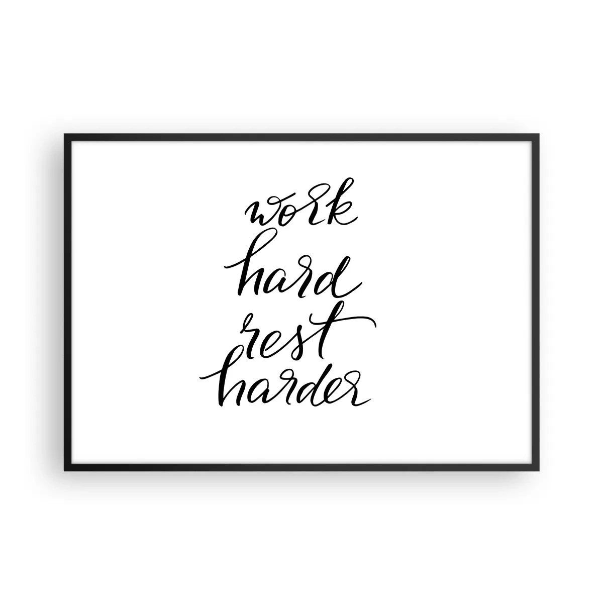 Poster in cornice nera - Lavora duro e riposa ancora di più, citazione su sfondo bianco - 100x70cm - L'equilibrio della vita - Decorazione murale moderna per soggiorno e camera da letto ARTTOR