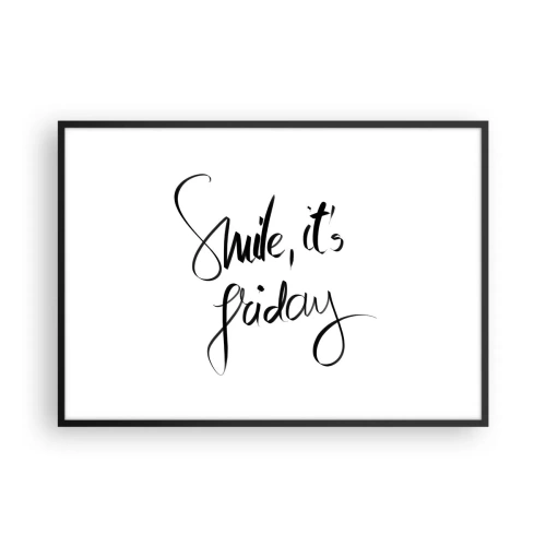 Poster in cornice nera - Scritta in bianco e nero Sorridi, è venerdì - 100x70cm - Vera gioia - Decorazione murale moderna per soggiorno e camera da letto ARTTOR