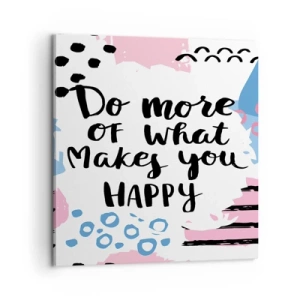 Quadro su tela - Stampe su Tela - Come essere felici - 60x60 cm