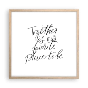 Poster in cornice rovere chiaro - Anche tu lo senti? - 50x50 cm