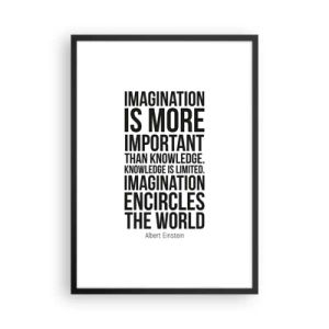 Poster in cornice nera - Una citazione sull'immaginazione su uno sfondo bianco - 50x70cm - Einstein sul potere dell'immaginazione - Decorazione murale moderna per soggiorno e camera da letto ARTTOR