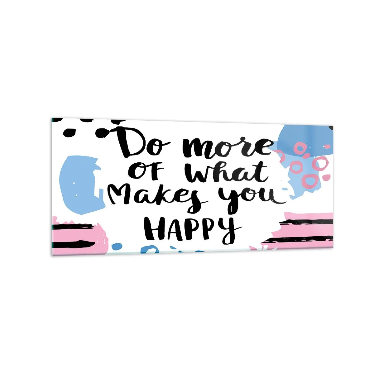 Quadro su vetro - Manifesto con la scritta "Fai di più di ciò che ti rende felice" - 120x50cm - Come essere felici - Decorazione murale moderna per soggiorno e camera da letto ARTTOR