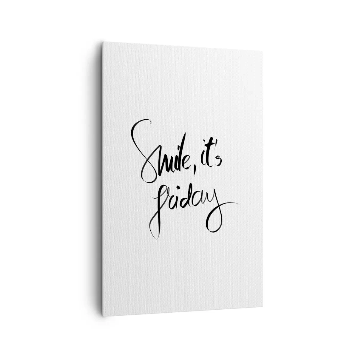 Quadro su tela - Stampe su Tela - Scritta in bianco e nero Sorridi, è venerdì - 80x120cm - Vera gioia - Decorazione murale moderna per soggiorno e camera da letto ARTTOR