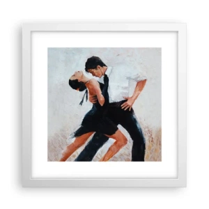 Poster in cornice bianca - Il tango dei miei sogni - 30x30 cm