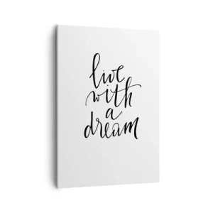Quadro su tela - Stampe su Tela - Un dipinto minimalista con la scritta "vivi con un sogno" scritta in nero su sfondo bianco. - 50x70cm - Of course - Decorazione murale moderna per soggiorno e camera da letto ARTTOR
