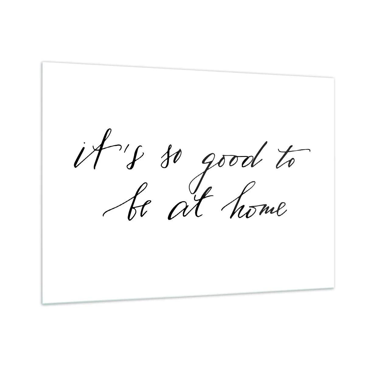 Quadro su vetro - Citazione "È così bello essere a casa" su sfondo bianco - 100x70cm - Tutta la verità - Decorazione murale moderna per soggiorno e camera da letto ARTTOR