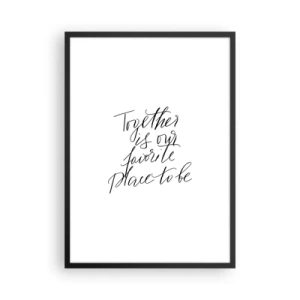 Poster in cornice nera - "Insieme è il nostro posto preferito" citazione su sfondo bianco - 50x70cm - Anche tu lo senti? - Decorazione murale moderna per soggiorno e camera da letto ARTTOR