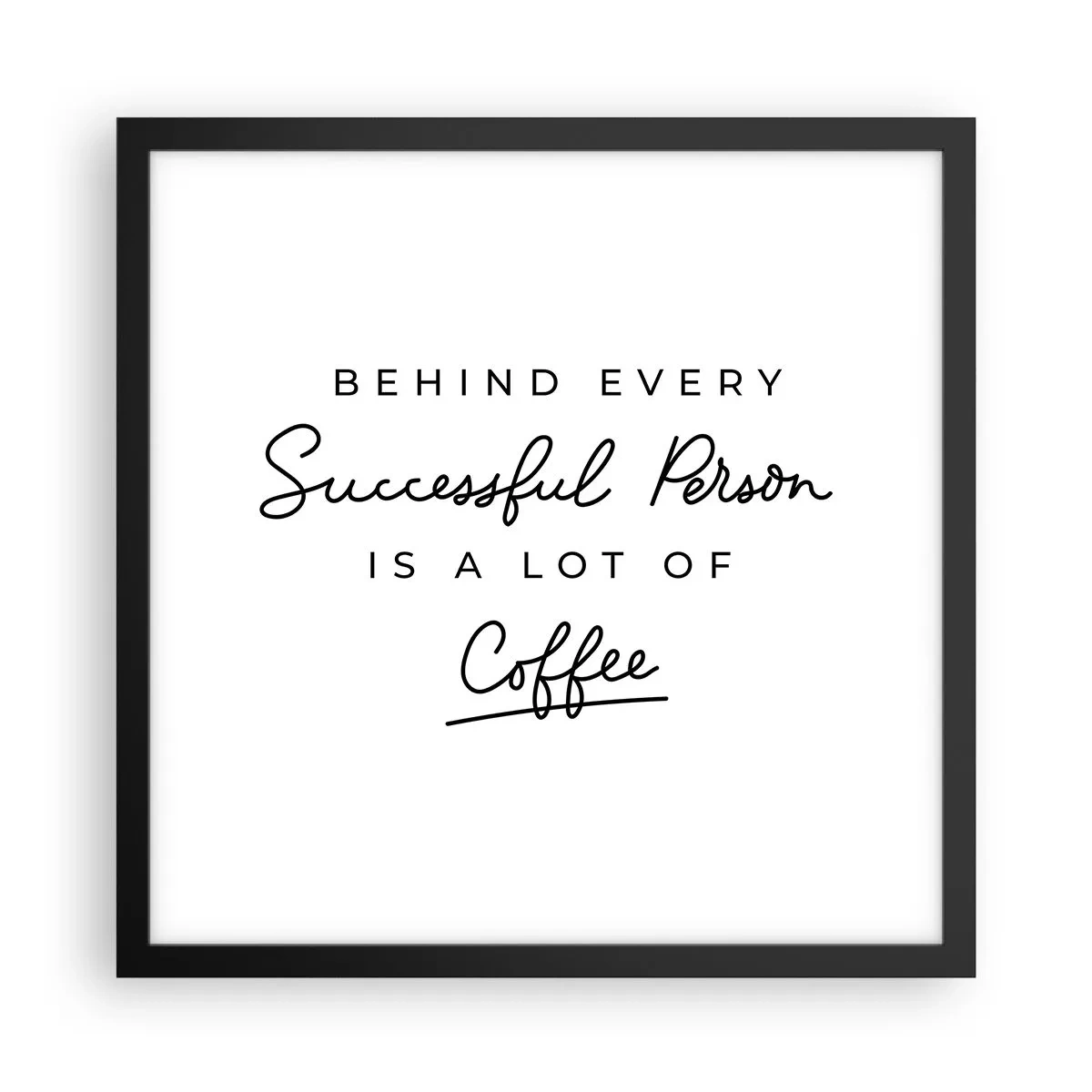 Poster in cornice nera - Il segreto del successo - 40x40 cm