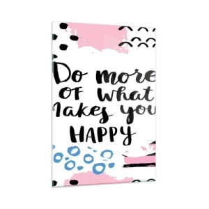 Quadro su vetro - Un'iscrizione ispiratrice su uno sfondo color pastello - 50x70cm - Come essere felici - Decorazione murale moderna per soggiorno e camera da letto ARTTOR