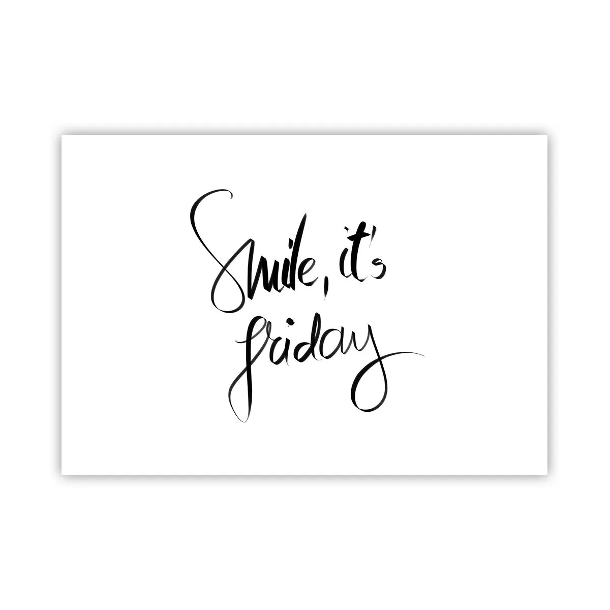 Poster - Scritta in bianco e nero Sorridi, è venerdì - 100x70cm - Vera gioia - Decorazione murale moderna per soggiorno e camera da letto ARTTOR