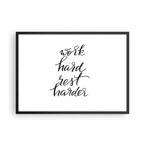 Poster in cornice nera - Lavora duro e riposa ancora di più, citazione su sfondo bianco - 70x50cm - L'equilibrio della vita - Decorazione murale moderna per soggiorno e camera da letto ARTTOR