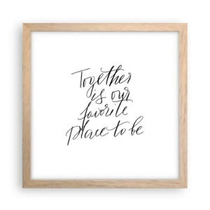 Poster in cornice rovere chiaro - Anche tu lo senti? - 30x30 cm