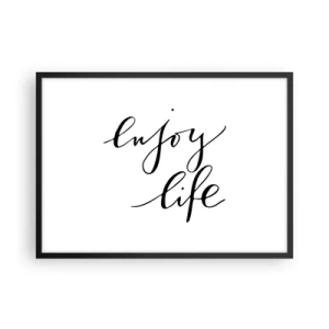 Poster in cornice nera - La citazione "goditi la vita" in calligrafia nera su sfondo bianco - 70x50cm - Niente da aggiungere... - Decorazione murale moderna per soggiorno e camera da letto ARTTOR