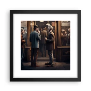 Poster in cornice nera - Il buon momento della giornata - 30x30 cm